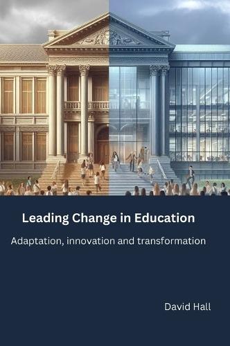 Leading Change in Education: Adaptation, innovation and transformation