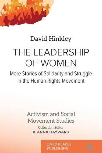 The Leadership of Women: More Stories of Solidarity and Struggle in the Human Rights Movement