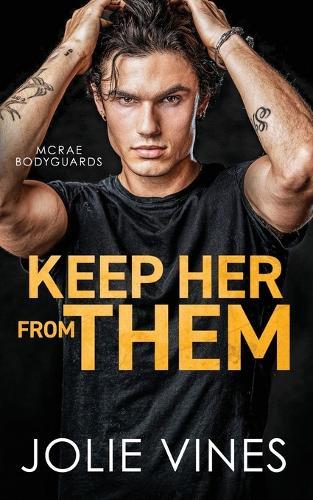 Keep Her from Them (McRae Bodyguards, #4)