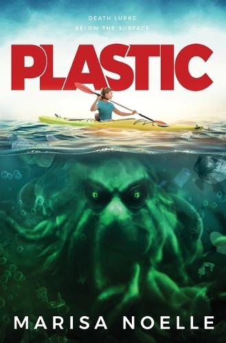 Plastic: A Coming of Age, Young Adult, Ocean-Based Horror Thriller