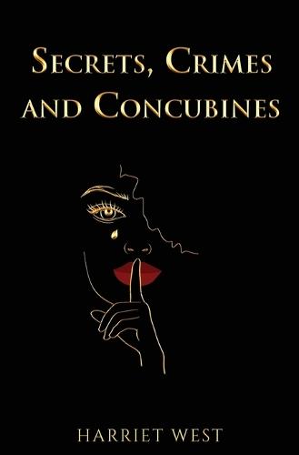 Secrets. Crimes and Concubines