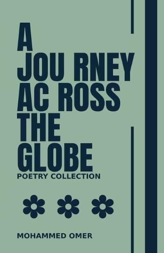 Poetry Collection: A Journey Across The Globe