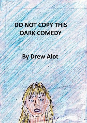 Do Not Copy This Dark Comedy
