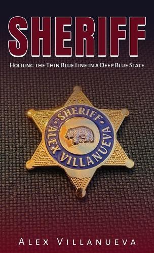 Sheriff: Holding the Thin Blue Line in a Deep Blue State