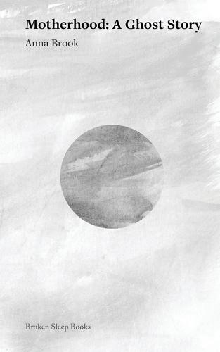 Motherhood: A Ghost Story