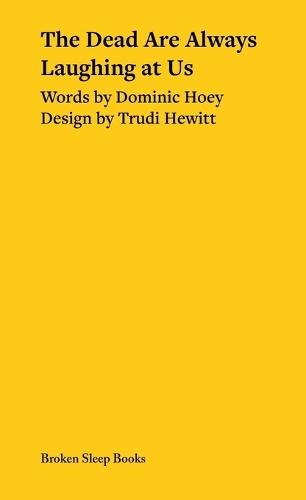 The Dead Are Always Laughing at Us