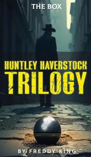 Huntley Haverstock Trilogy: The Box
