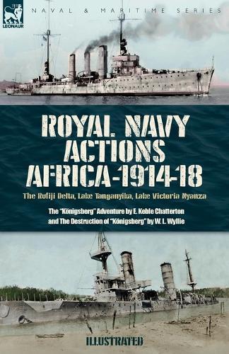 Royal Navy Actions: The Rufiji Delta, Lake Tanganyika, Lake Victoria Nyanza