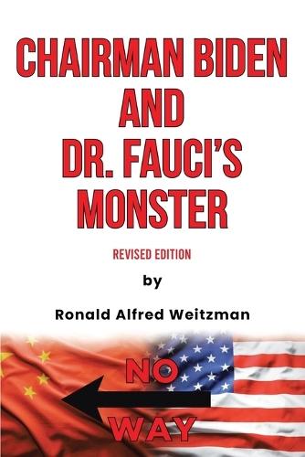 Chairman Biden and Dr. Fauci's Monster: Revised Edition