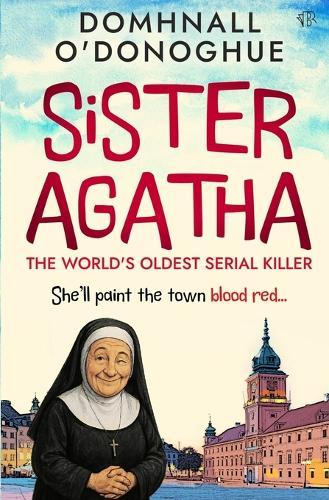 Sister Agatha: The World's Oldest Serial Killer