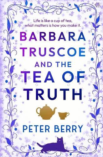 Barbara Truscoe and the Tea of Truth: An unmissable witty read with a sprinkling of magic