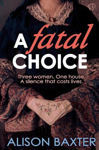 A Fatal Choice: A haunting novel about power, silence and the devastating cost of respectability
