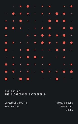 War and AI: The Algorithmic Battlefield