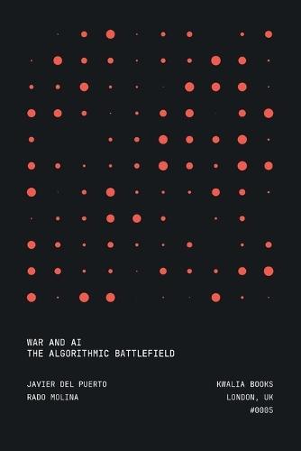 War and AI: The Algorithmic Battlefield
