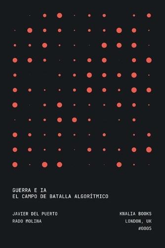 Guerra e IA: El Campo De Batalla Algorítmico