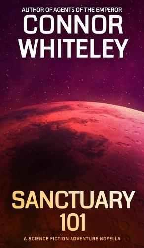 Sanctuary 101: A Science Fiction Adventure Novella
