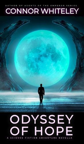 Odyssey Of Hope: A Science Fiction Adventure Novella