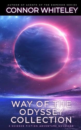 Way Of The Odyssey Collection: 3 Science Fiction Adventure Novellas