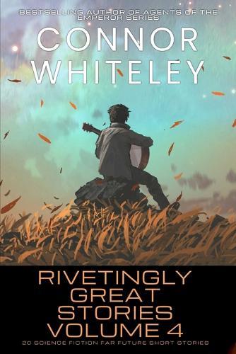 Rivetingly Great Stories Volume 4: 20 Science Fiction Far Future Short Stories