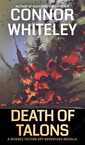 Death Of Talons: A Science Fiction Spy Adventure Novella