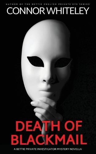 Death Of Blackmail: A Bettie Private Investigator Mystery Novella