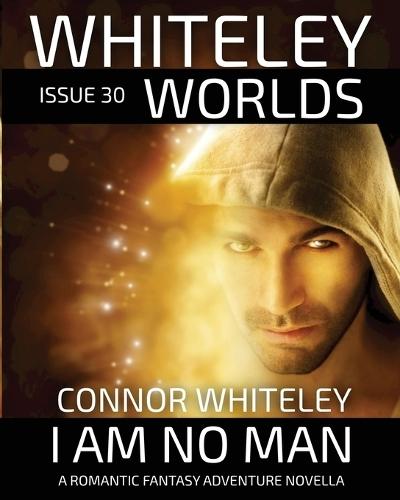 Issue 30: I Am No Man A Romantic Fantasy Adventure Novella