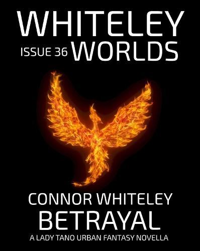 Issue 36: Betrayal A Lady Tano Urban Fantasy Novella