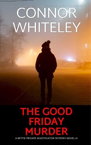 The Good Friday Murder: A Bettie Private Investigator Mystery Novella