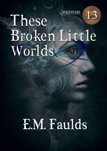 These Broken Little Worlds