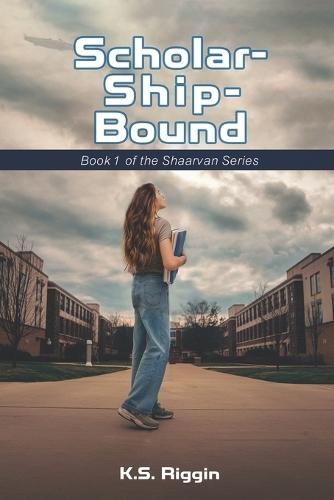 Scholar-Ship-Bound: Book 1 of the Shaarvan Series