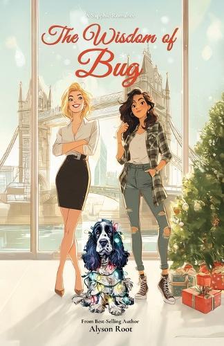 The Wisdom of Bug: A Festive, Slow-Burn Sapphic Romcom with British Charm and One Very Naughty Dog