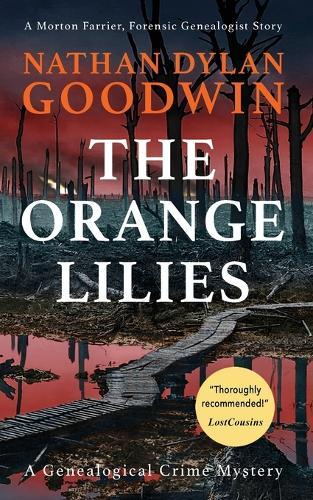 The Orange Lilies: A Morton Farrier, Forensic Genealogist Story