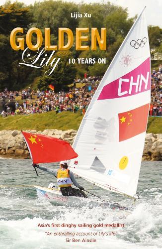 Golden Lily - Ten Years On: Asia’S First Dinghy Sailing Gold Medallist
