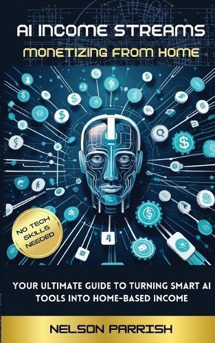 AI Income Streams: Monetizing from Home