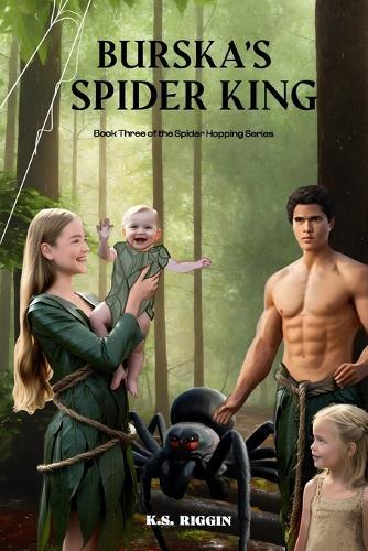 Burska's Spider King: Book 3 of the Spider Hopping Series