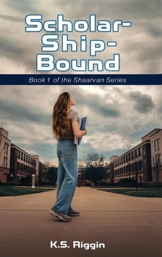 Scholar-Ship-Bound: Book 1 of the Shaarvan Series