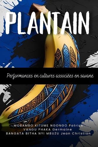 Plantain: Performances en cultures associées en savane