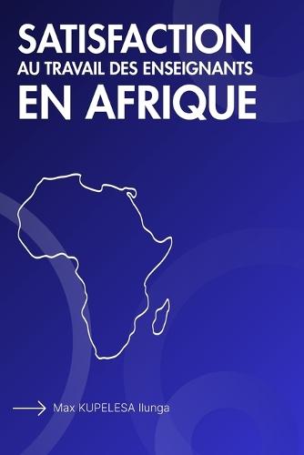 Satisfaction Au Travail Des Enseignants En Afrique