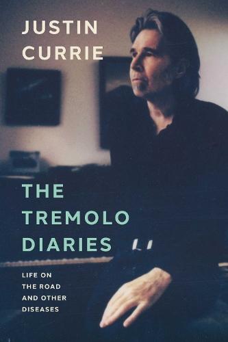 The Tremolo Diaries: Life on the Road and Other Diseases: SUNDAY TIMES BESTSELLER