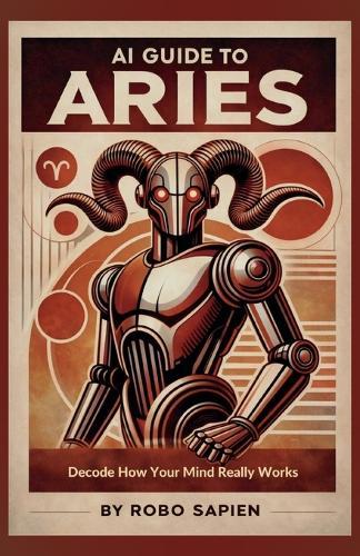 AI Guide to Aries: Decode How Your Mind Really Works