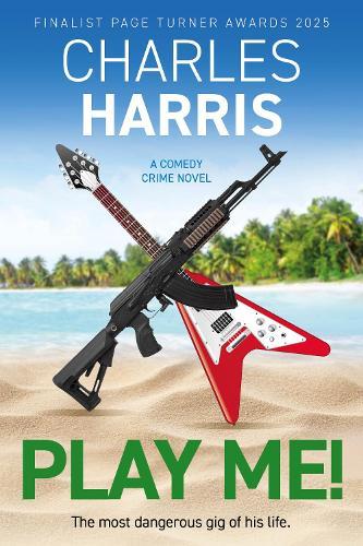 Play Me!: The new comedy crime novel - finalist for the Page Turner Awards 2025