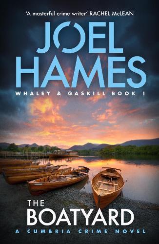 The Boatyard: A Cumbria Crime Novel