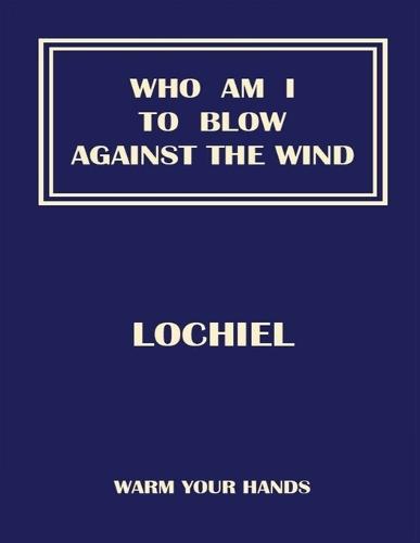 Who Am I To Blow Against The Wind