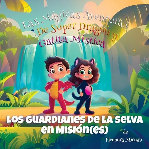 Los Guardianes de la Selva en Misión(es)