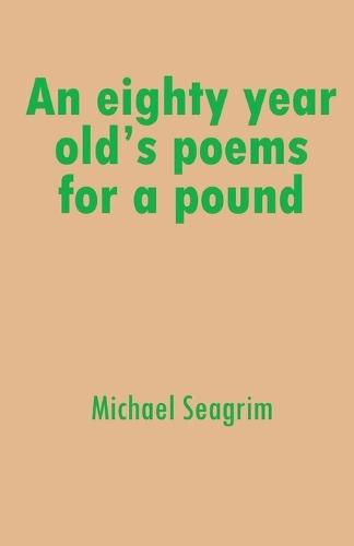 An eighty year old's poems for a pound