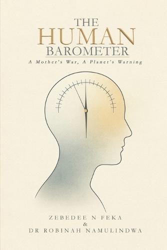 The Human Barometer: A Mother's War, A Planet's Warning