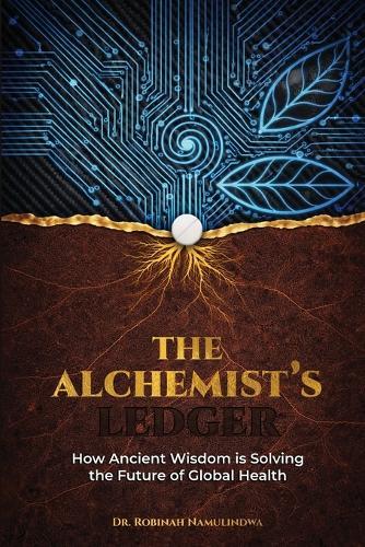The Alchemist's Ledger: How Ancient Wisdom is Solving the Future of Global Health