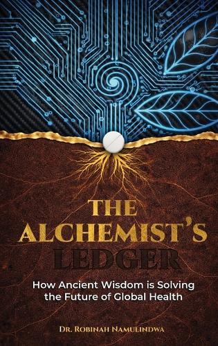 The Alchemist's Ledger: How Ancient Wisdom is Solving the Future of Global Health