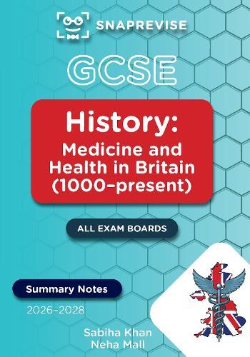 SnapRevise GCSE History Summary Notes: Medicine and Health in Britain