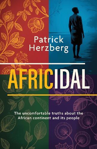 Africidal: The uncomfortable truths about the African continent and its people